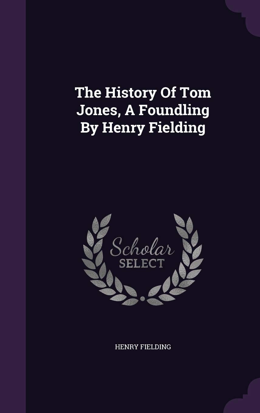 Amazon.co.jp: The History of Tom Jones, a Foundling by Henry